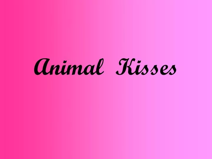 animal kisses