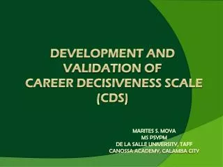 DEVELOPMENT AND VALIDATION OF CAREER DECISIVENESS SCALE (CDS)