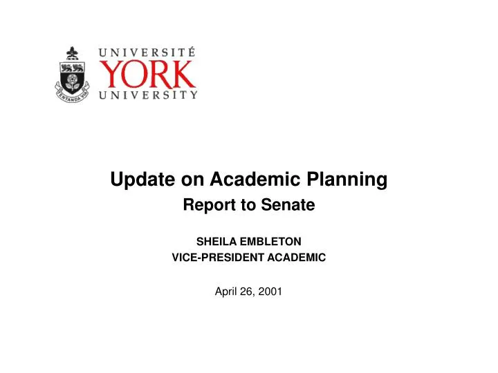 update on academic planning report to senate sheila embleton vice president academic april 26 2001
