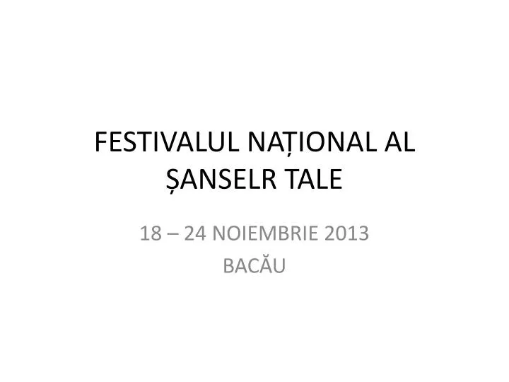 festivalul na ional al anselr tale