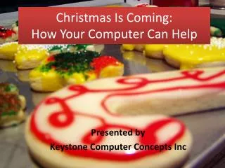 Christmas Is Coming: How Your Computer Can Help