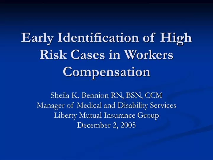 early identification of high risk cases in workers compensation