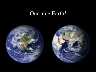 Our nice Earth!