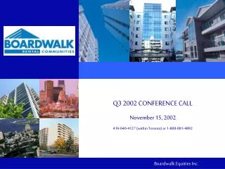 Q3 2002 CONFERENCE CALL November 15, 2002 416-640-4127 (within Toronto) or 1-888-881-4892
