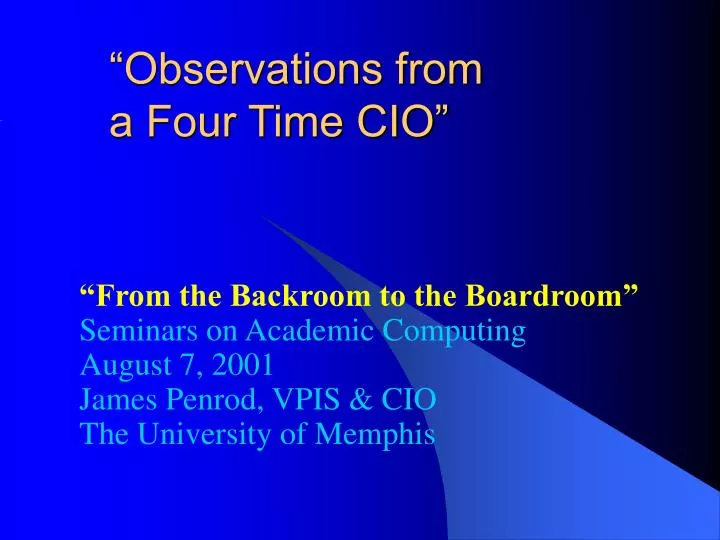 observations from a four time cio
