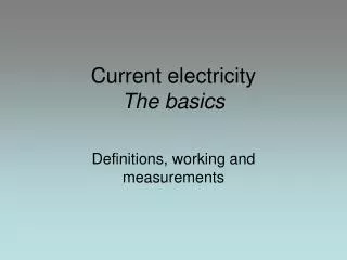 Current electricity The basics