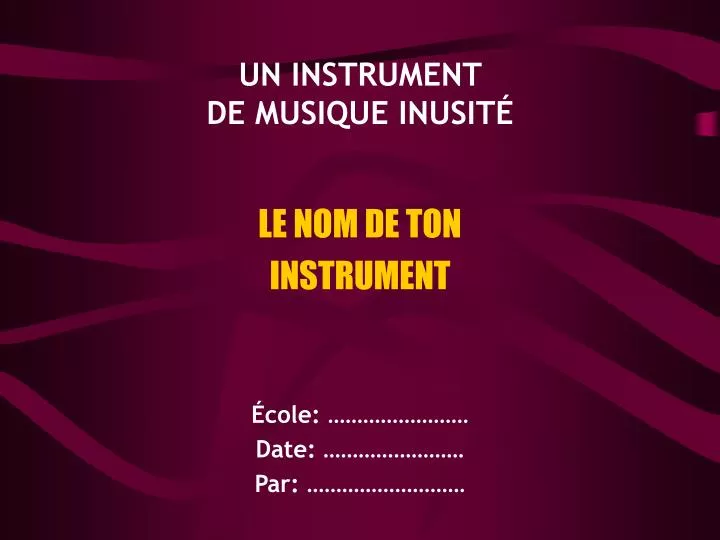 un instrument de musique inusit