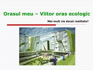 orasul meu viitor oras e cologic