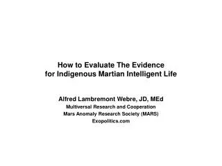 How to Evaluate The Evidence for Indigenous Martian Intelligent Life