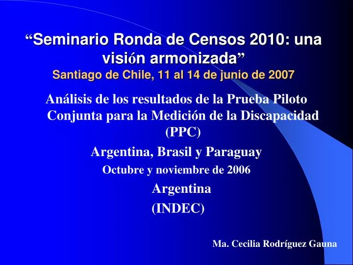 seminario ronda de censos 2010 una visi n armonizada santiago de chile 11 al 14 de junio de 2007