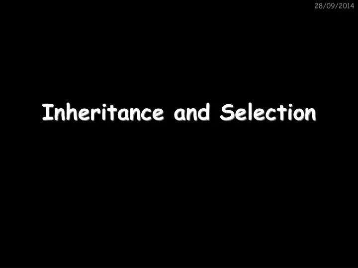 inheritance and selection