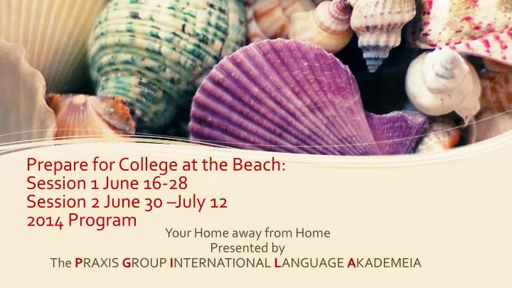 prepare for college at the beach session 1 june 16 28 session 2 june 30 july 12 2014 program