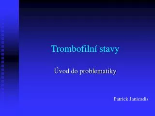 trombofiln stavy