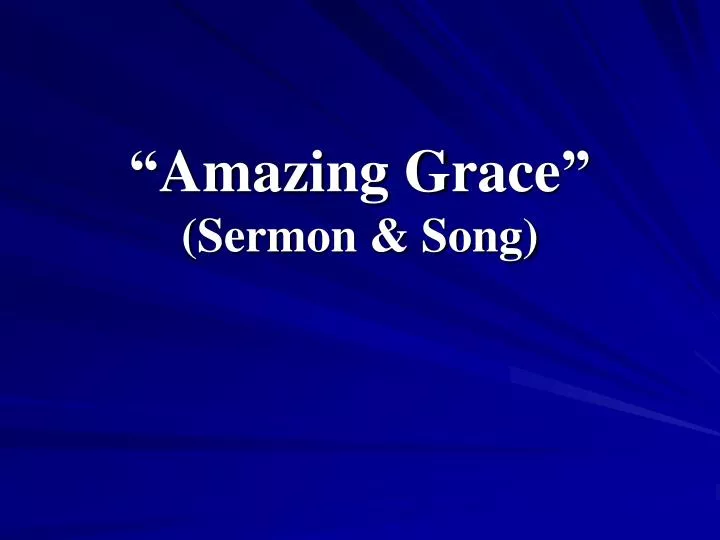 amazing grace sermon song
