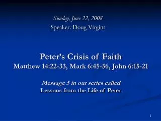 Sunday, June 22, 2008 Speaker: Doug Virgint