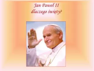 jan pawe ii dlaczego wi ty