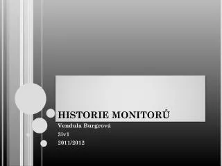 historie monitor