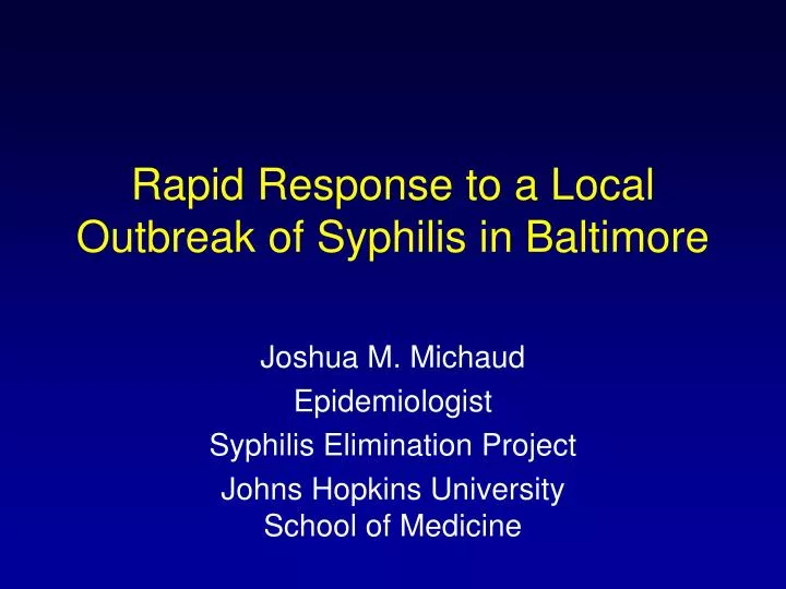 rapid response to a local outbreak of syphilis in baltimore