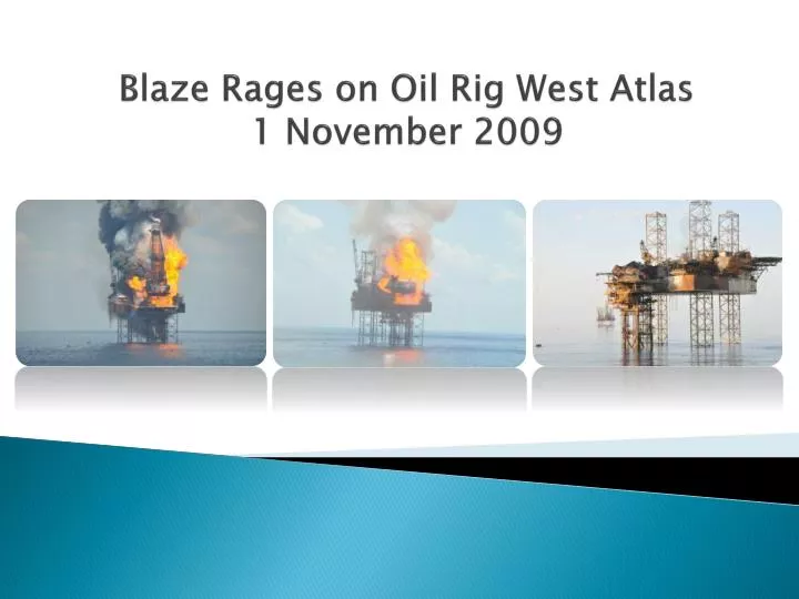 blaze rages on oil rig west atlas 1 november 2009