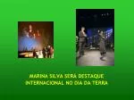 MARINA SILVA SERÁ DESTAQUE INTERNACIONAL NO DIA DA TERRA - slide 1