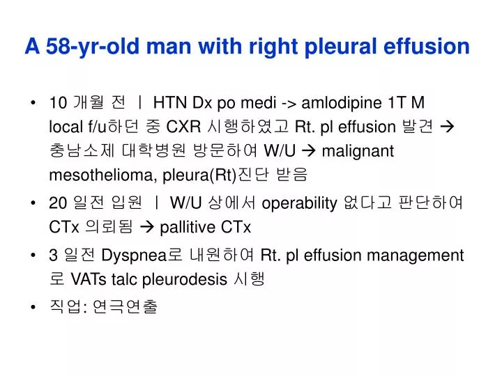 a 58 yr old man with right pleural effusion