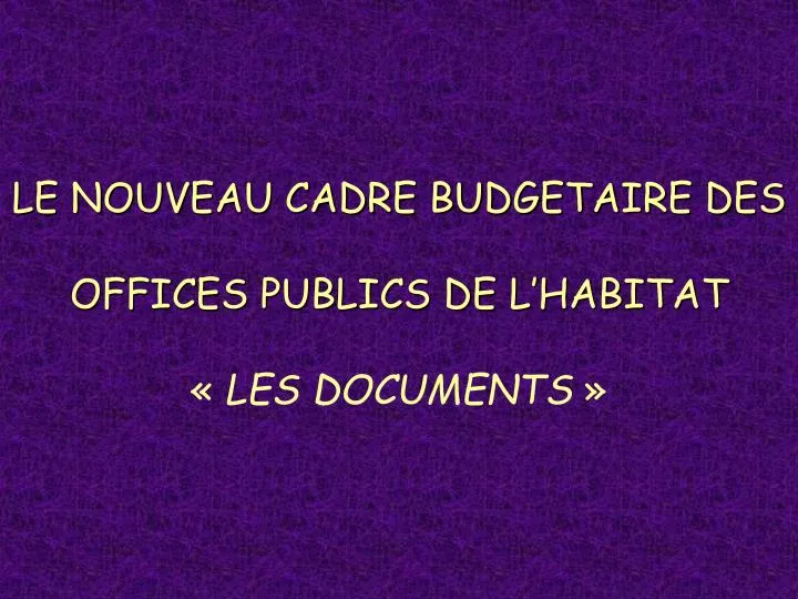 le nouveau cadre budgetaire des offices publics de l habitat les documents