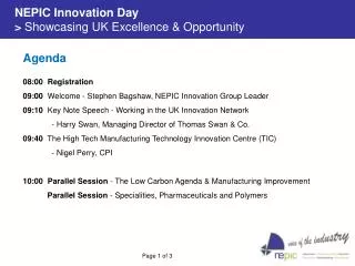 08:00 Registration 09:00 Welcome - Stephen Bagshaw, NEPIC Innovation Group Leader