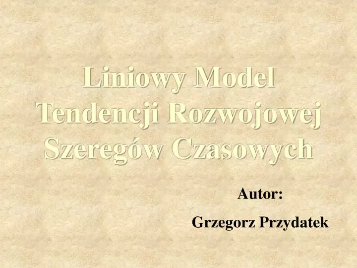 liniowy model tendencji rozwojowej szereg w czasowych