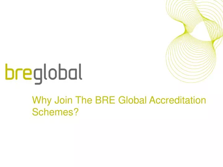 why join the bre global accreditation schemes