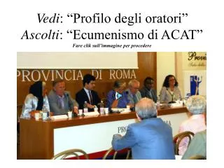 vedi profilo degli oratori ascolti ecumenismo di acat fare clik sull immagine per procedere