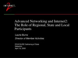 Advanced Networking and Internet2: The Role of Regional, State and Local Participants