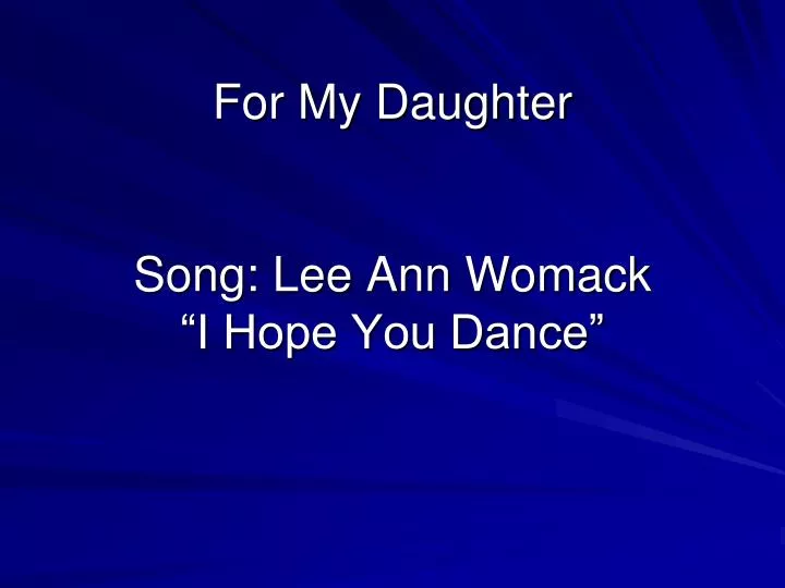 for my daughter song lee ann womack i hope you dance