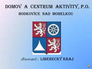 domov a centrum aktivity p o