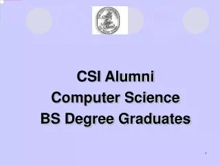 CSI Alumni Computer Science BS Degree Graduates