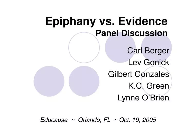 epiphany vs evidence panel discussion