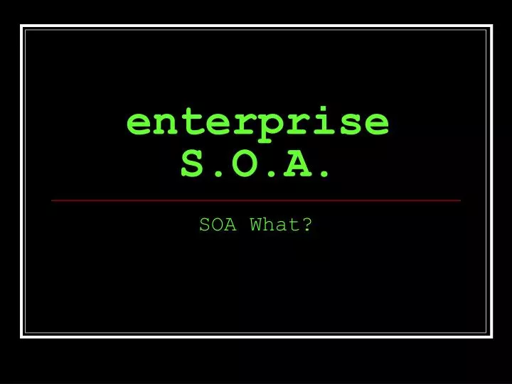 enterprise s o a