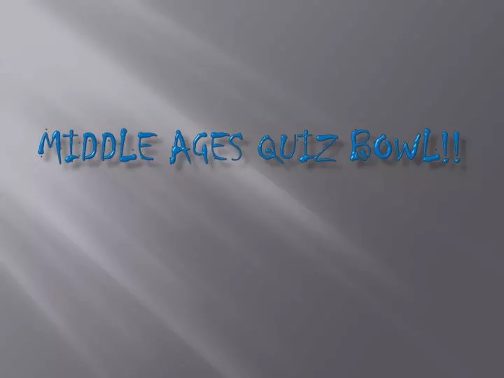 middle ages quiz bowl