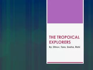 THE TROPOICAL EXPLORERS