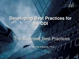 Developing Best Practices for the DDI