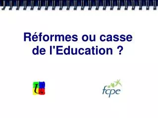 r formes ou casse de l education