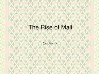The Rise of Mali