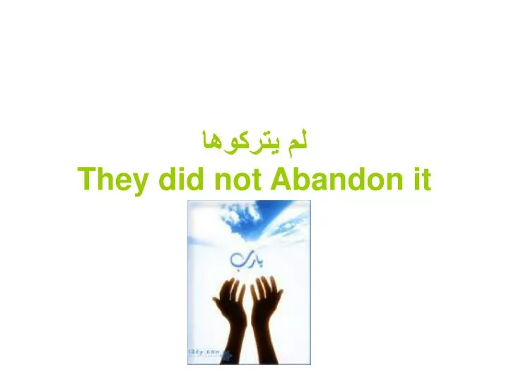 they did not abandon it