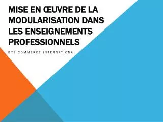 mise en uvre de la modularisation dans les enseignements professionnels