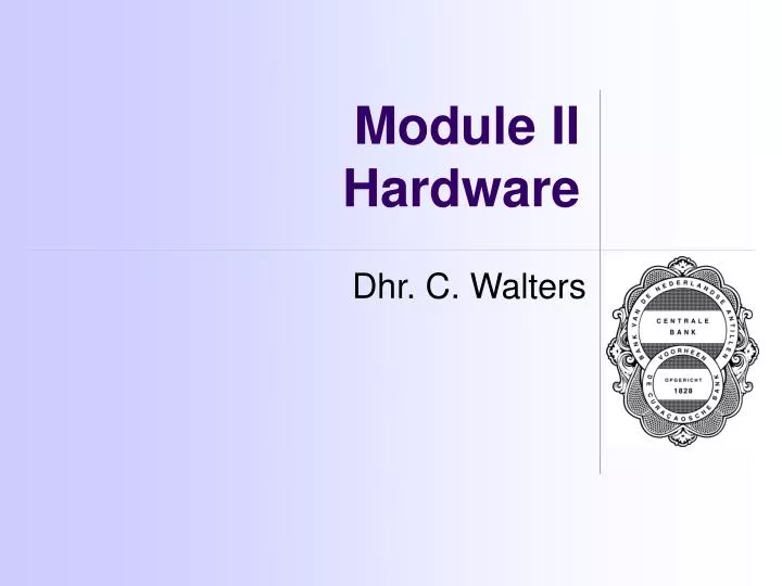module ii hardware
