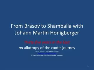 From Brasov to Shamballa with Johann Martin Honigberger