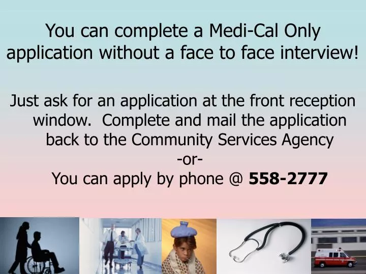 you can complete a medi cal only application without a face to face interview