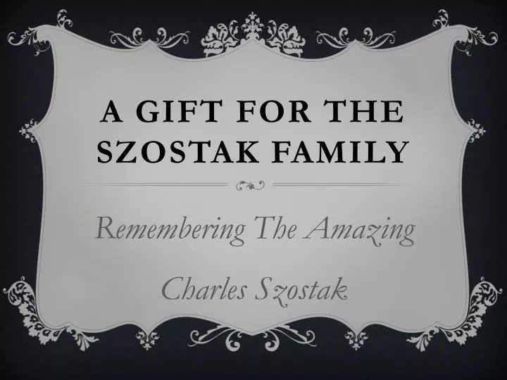 a gift for the szostak family