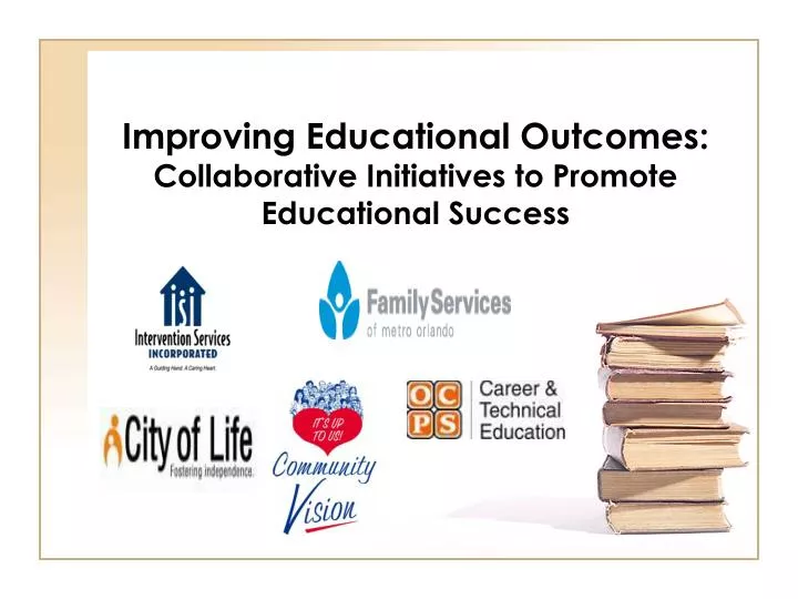 improving educational outcomes collaborative initiatives to promote educational success
