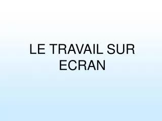 le travail sur ecran
