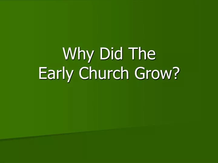 why did the early church grow